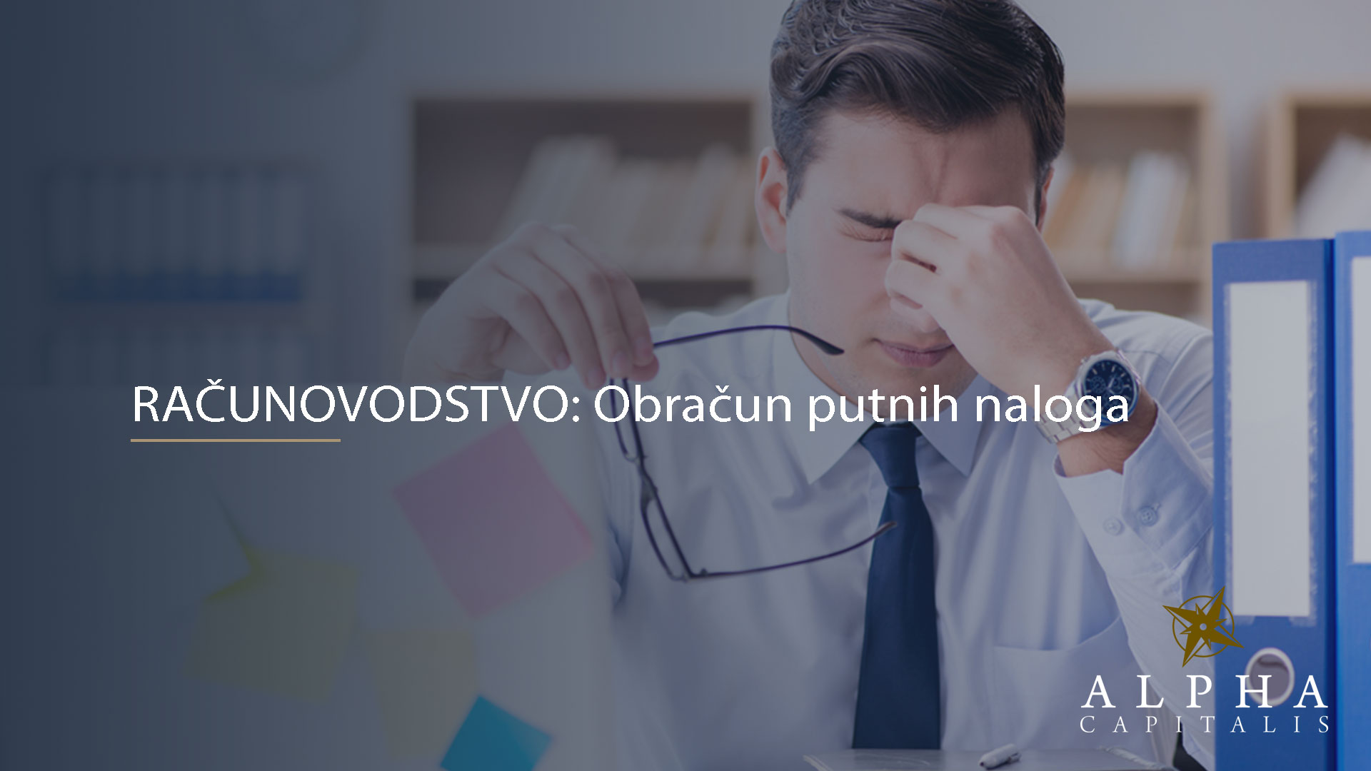 Što trebate znati prilikom obračuna putnog naloga?