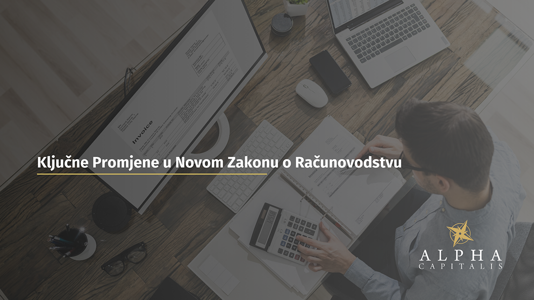 Ključne promjene u novom Zakonu o računovodstvu