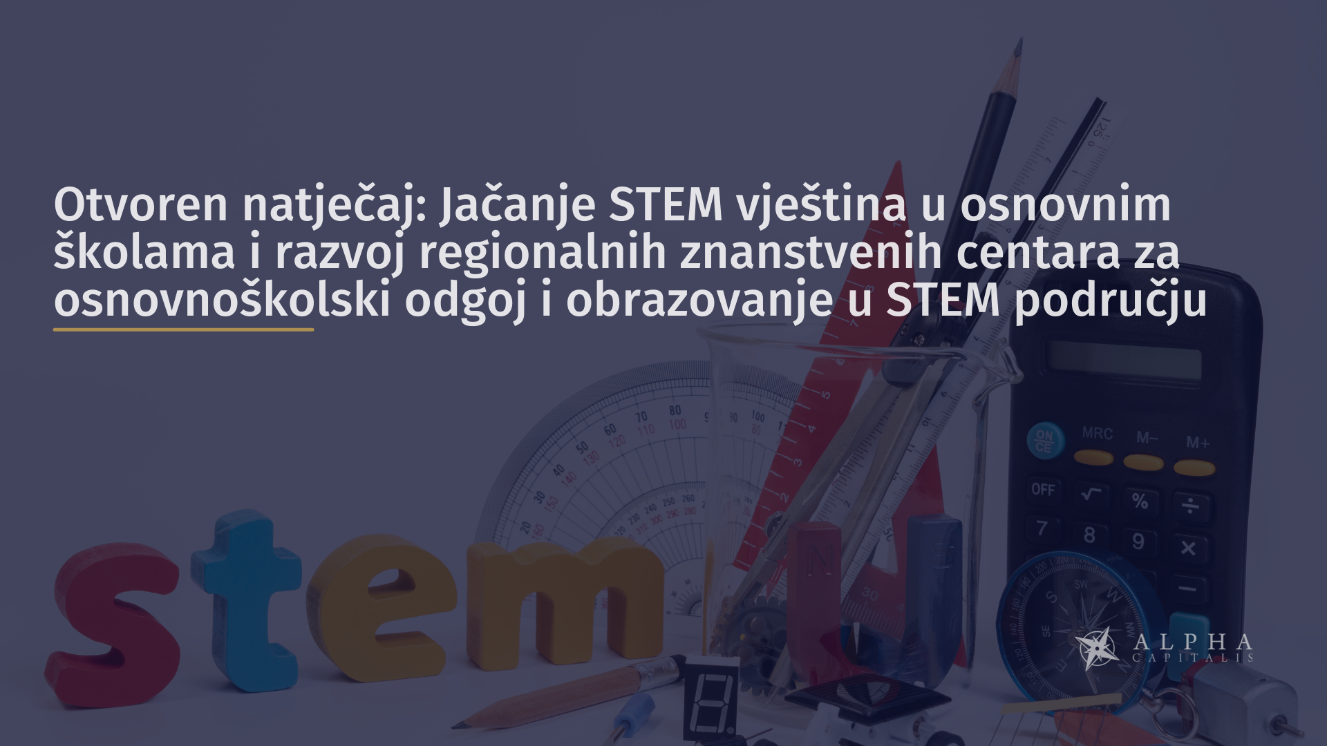 Otvoren natječaj: Jačanje STEM vještina u osnovnim školama i razvoj regionalnih znanstvenih centara za osnovnoškolski odgoj i obrazovanje u STEM području
