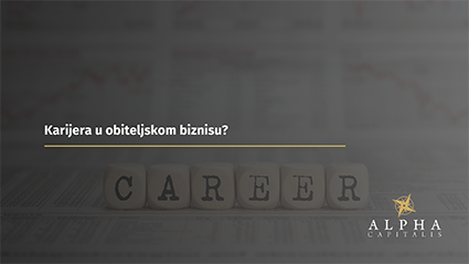 Karijera u obiteljskom biznisu?