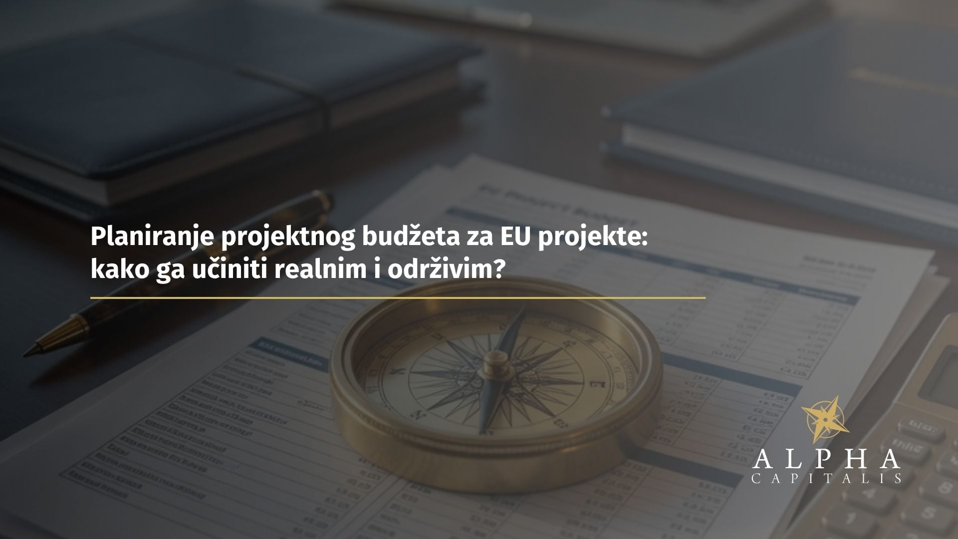 Planiranje projektnog budžeta za EU projekte: kako ga učiniti realnim i održivim?