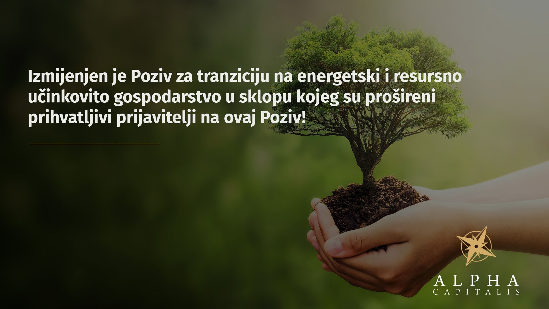Izmijenjen je Poziv za tranziciju na energetski i resursno učinkovito gospodarstvo u sklopu kojeg su prošireni prihvatljivi prijavitelji na ovaj Poziv!