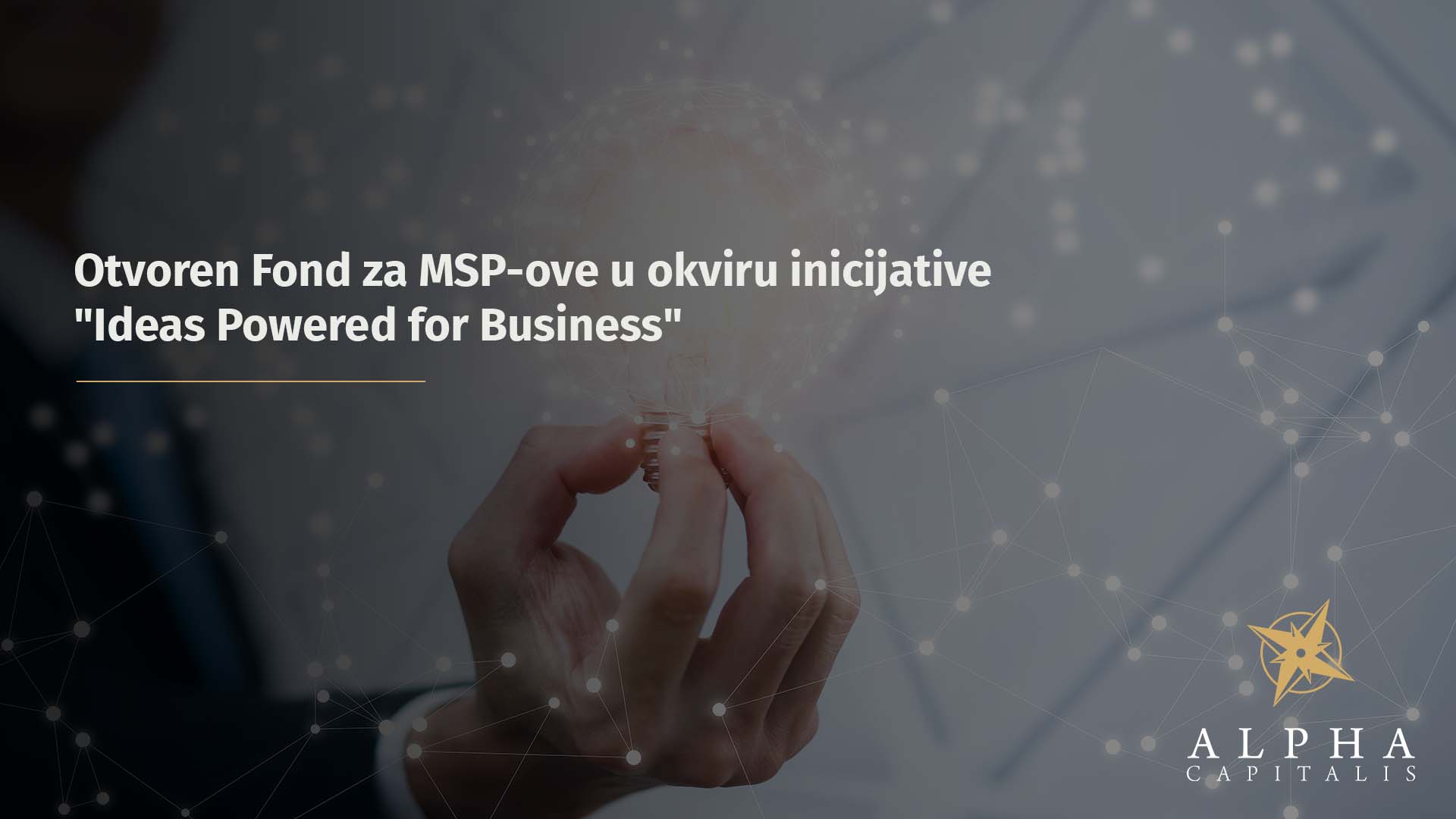 Otvoren Fond za MSP-ove u okviru inicijative "Ideas Powered for Business"