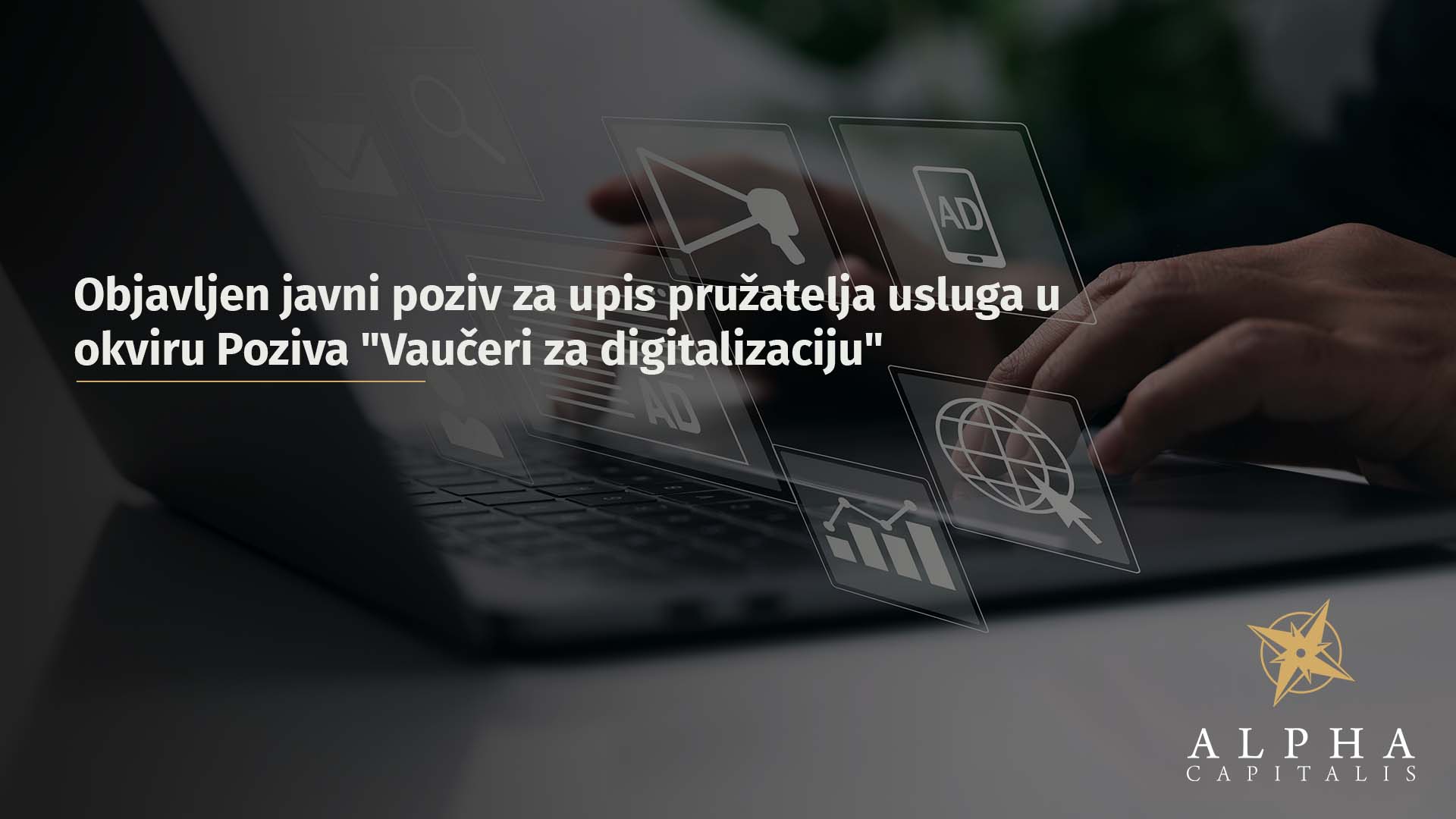 Objavljen javni poziv za upis pružatelja usluga u okviru Poziva "Vaučeri za digitalizaciju"