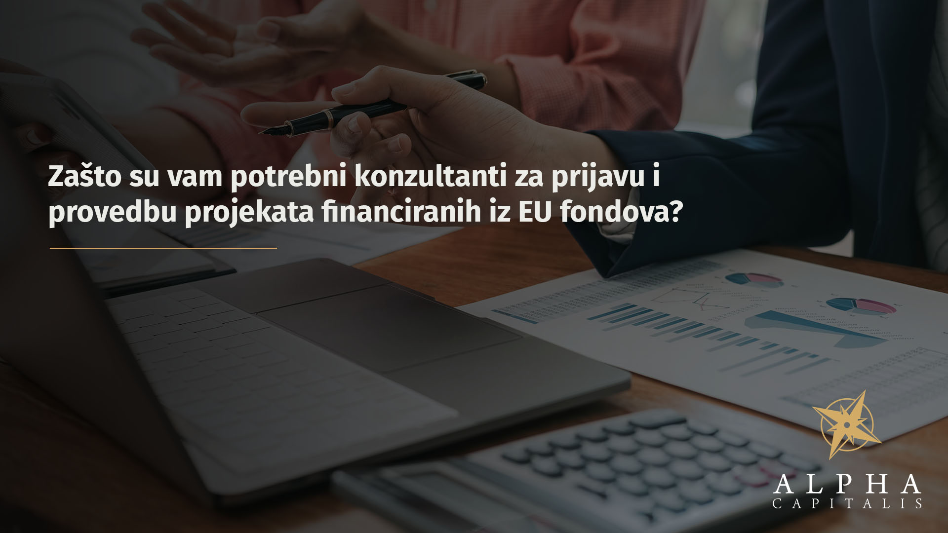 Zašto su vam potrebni konzultanti za prijavu i provedbu projekata financiranih iz EU fondova?