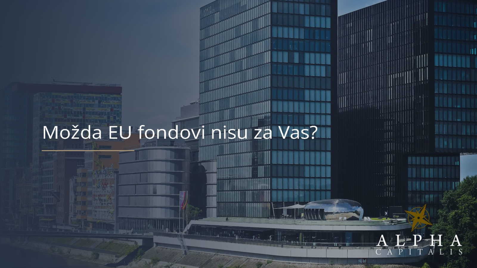 Možda EU fondovi nisu za Vas?