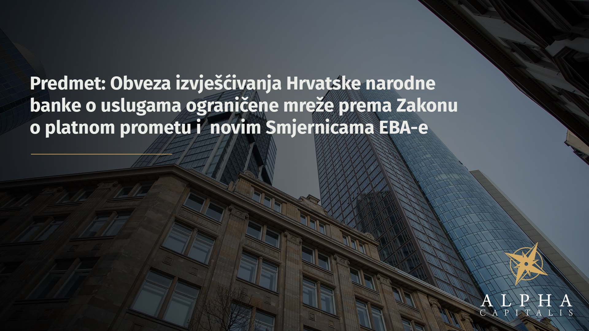 Predmet: Obveza izvješćivanja Hrvatske narodne banke o uslugama ograničene mreže prema Zakonu o platnom prometu i  novim Smjernicama EBA-e