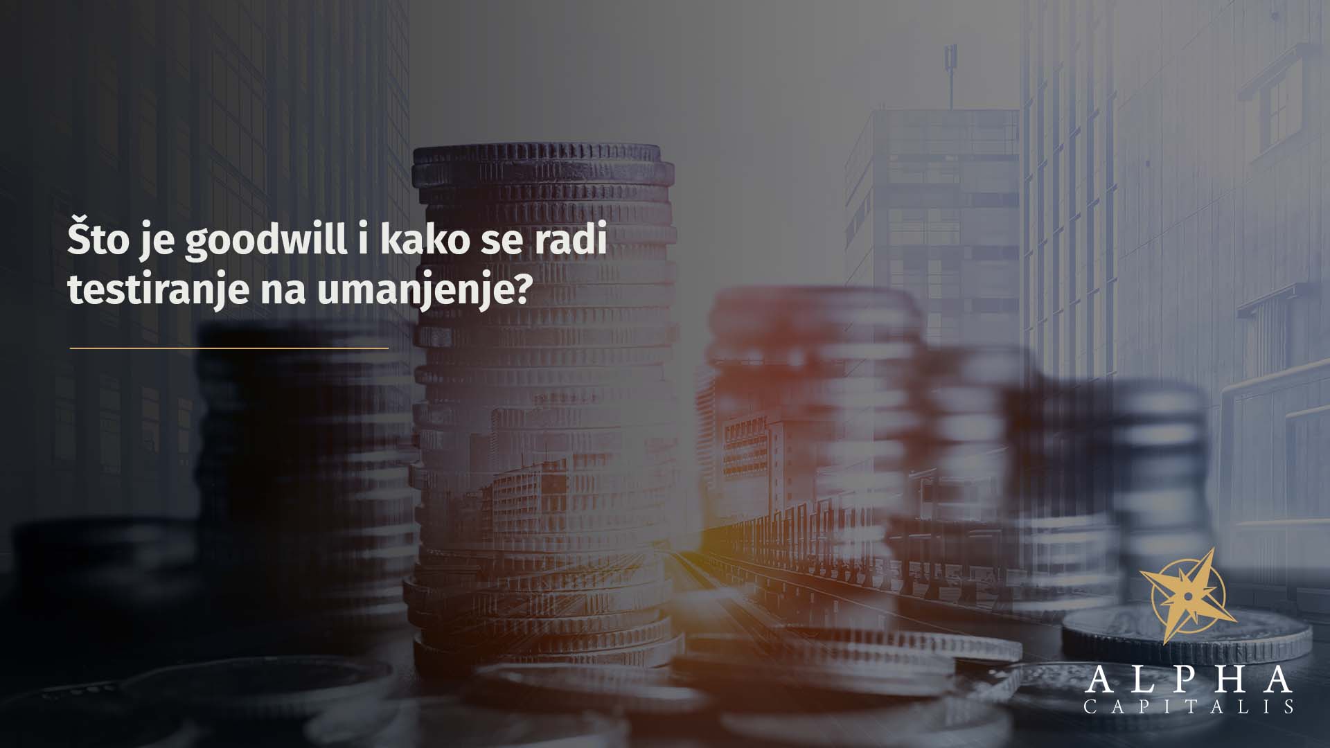 Što je goodwill i kako se radi testiranje na umanjenje?