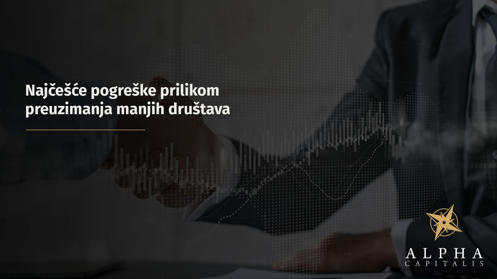Najčešće pogreške prilikom preuzimanja manjih društava