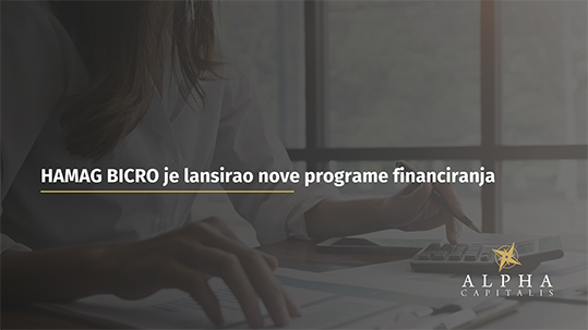 Otvoreni novi programi financiranja HAMAG BICRO!