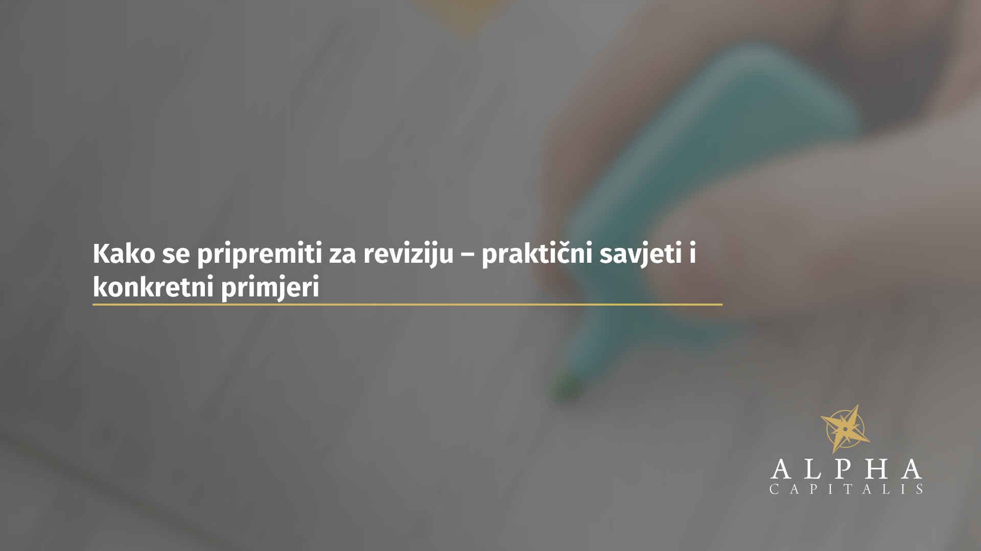 Kako se pripremiti za reviziju – praktični savjeti i konkretni primjeri